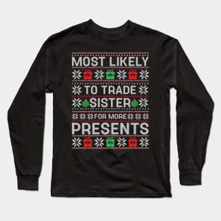 Most Likely To Trade Sister for Presents Family Matching Long Sleeve T-Shirt